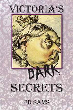 Victoria's Dark Secrets de Ed Sams