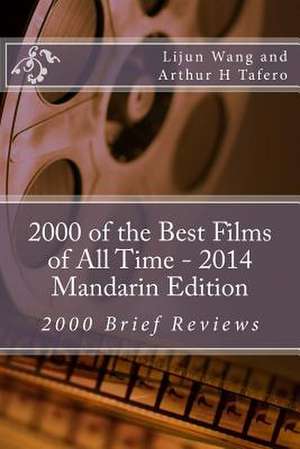 2000 of the Best Films of All Time - 2014 Mandarin Edition de Lijun Wang