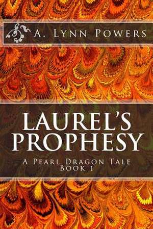 Laurel's Prophesy de A. Lynn Powers