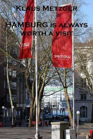 Hamburg Is Always Worth a Visit de Klaus Metzger