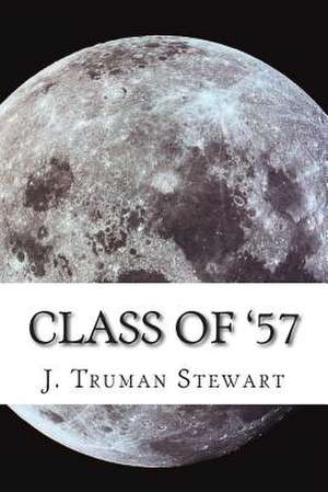 Class of '57 de MR J. Truman Stewart