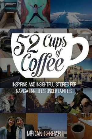 52 Cups of Coffee de Megan Gebhart