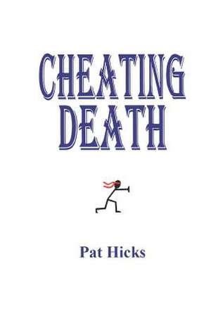 Cheating Death de Pat Hicks