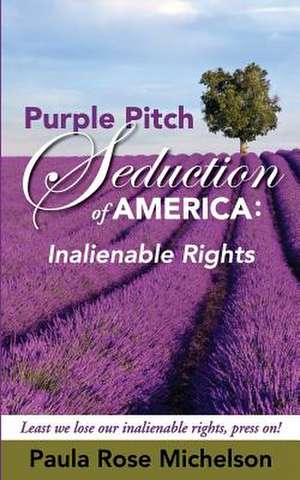 The Purple Pitch Seduction of America de Mrs Paula Rose Michelson