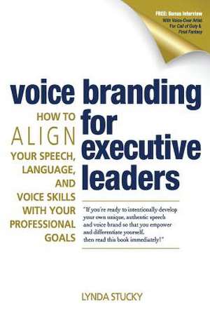 Voice Branding for Executive Leaders de Lynda Stucky