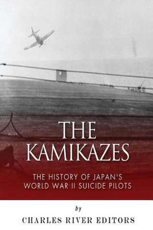 The Kamikazes de Charles River Editors