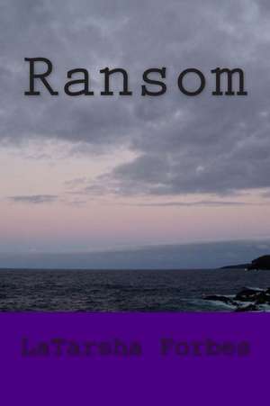 Ransom de Latarsha Vanchelle Forbes