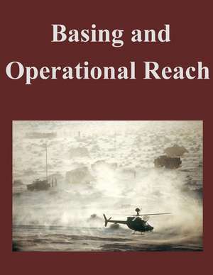 Basing and Operational Reach de U. S. Army Command and General Staff Col