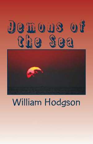 Demons of the Sea de William Hope Hodgson