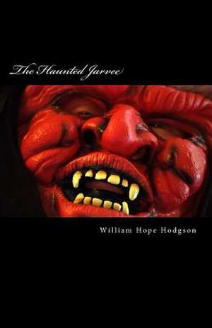 The Haunted Jarvee de William Hope Hodgson