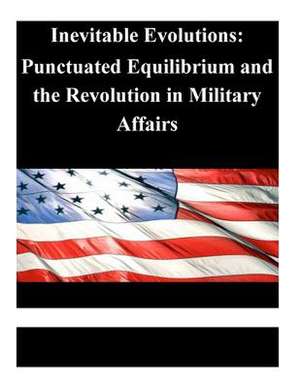 Inevitable Evolutions de U. S. Army Command and General Staff Col