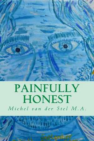 Painfully Honest de Michel Van Der Stel