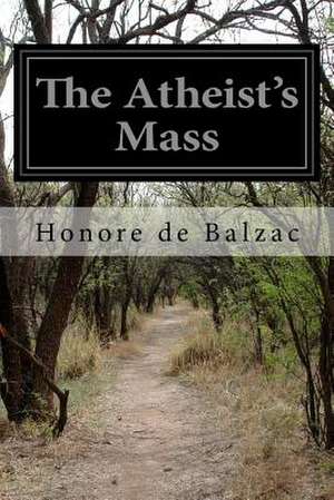 The Atheist's Mass de Honore De Balzac