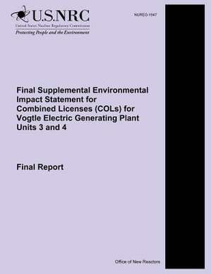 Final Supplemental Environmental Impact Statement for Combined Licenses (Cols) for Vogtle Electric Generating Plant Units 3 and 4 de U. S. Nuclear Regulatory Commission