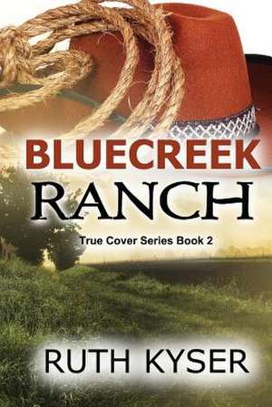 Bluecreek Ranch de Ruth Kyser