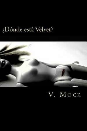 Donde Esta Velvet? de V. Mock