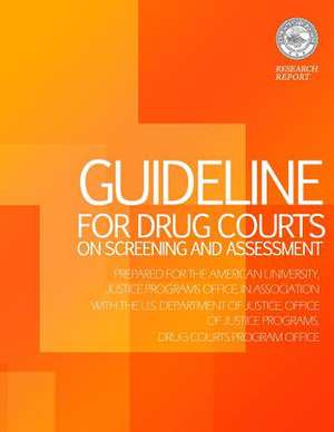 Guideline for Drug Courts on Screening and Assessment de Roger H. Peters