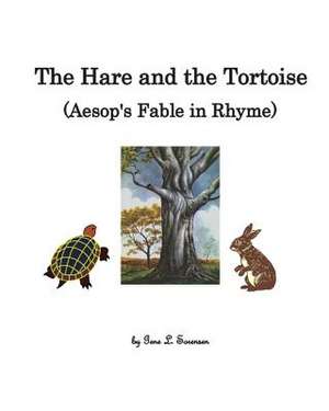 The Hare and the Tortoise, Aesop's Fable in Rhyme de MR Gene L. Sorensen