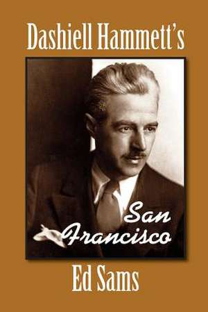 Dashiell Hammett's San Francisco de Ed Sams