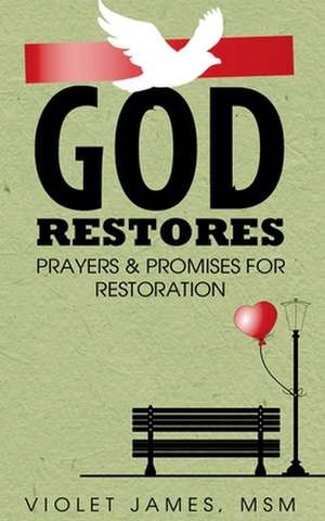 God Restores de Violet James