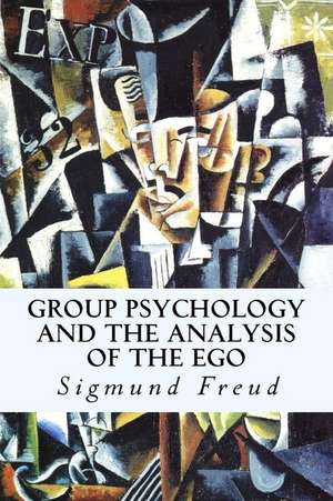 Group Psychology and the Analysis of the Ego de Sigmund Freud