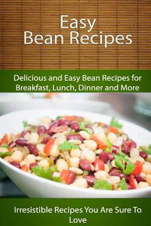 Easy Bean Recipes de Echo Bay Books