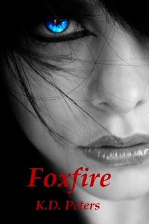 Foxfire de K. D. Peters