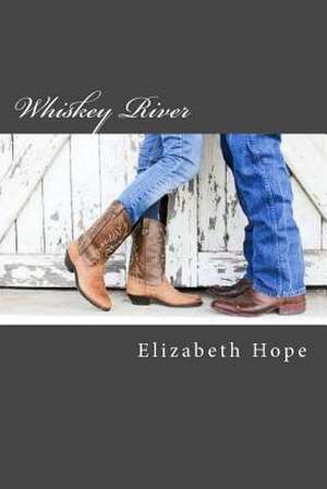 Whiskey River de Elizabeth Hope