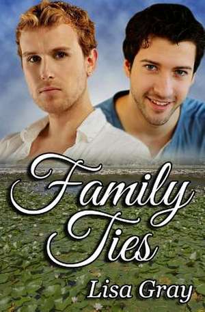 Family Ties de Lisa Gray