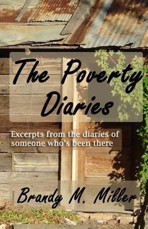 The Poverty Diaries de Brandy M. Miller