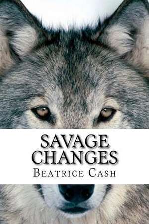 Savage Changes de MS Beatrice Cash