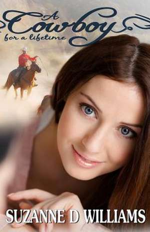 A Cowboy for a Lifetime de Suzanne D. Williams