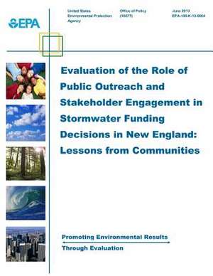 Evaluation of the Role of Public Outreach and Stakeholder Engagement in Stormwater Funding Decisions in New England de Environmental Protection Agency