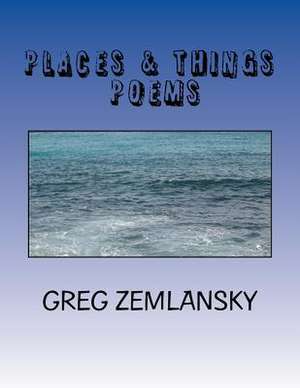 Places & Things de Greg Zemlansky