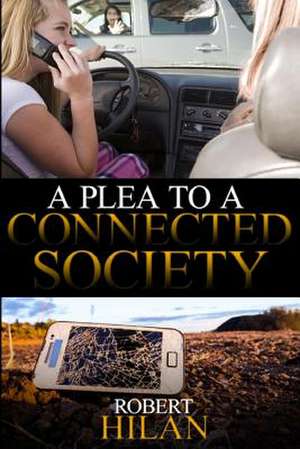 A Plea to a Connected Society de Robert Hilan