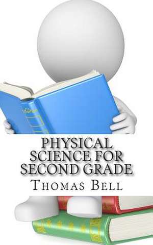 Physical Science for Second Grade de Thomas Bell