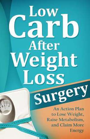 Low Carb After Weight Loss Surgery de Mirsad Hasic