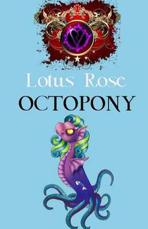 Octopony de Lotus Rose