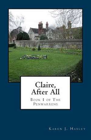 Claire, After All de Karen J. Hasley