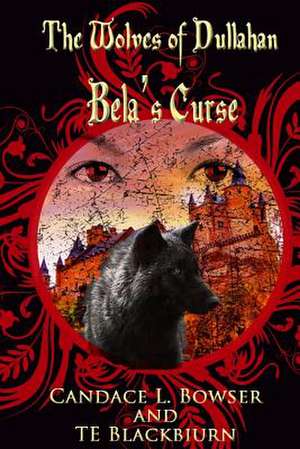 Bela's Curse de Candace L. Bowser