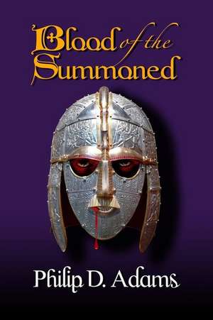 Blood of the Summoned de Philip D. Adams