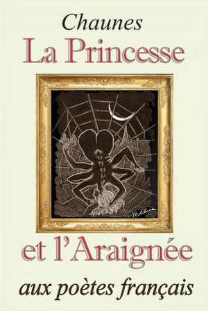 La Princesse Et L'Araignee de Chaunes