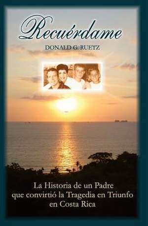 Recuerdame de Donald G. Ruetz