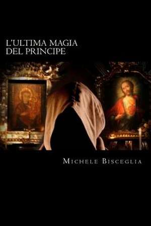 L'Ultima Magia del Principe de Michele Bisceglia