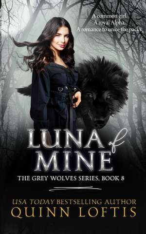 Luna of Mine de Quinn Alyson Loftis