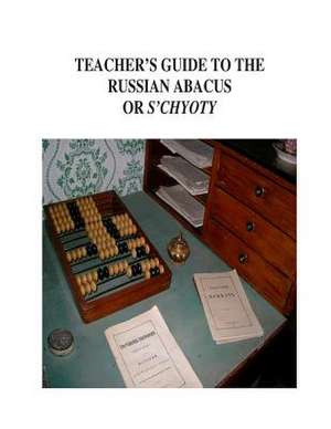 Teacher's Guide to the Russian Abacus or S'Chyoty de National Park Service