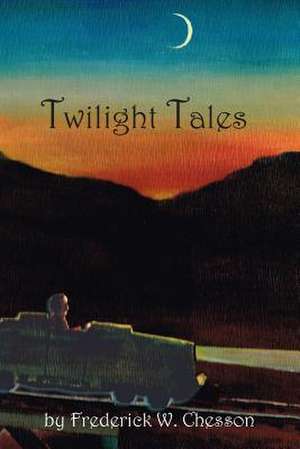 Twilight Tales de Frederick W. Chesson