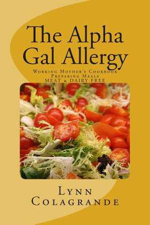 The Alpha Gal Allergy de Lynn Colagrande