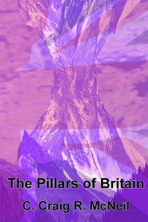 The Pillars of Britain de Craig McNeil