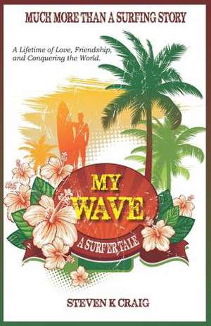 My Wave de Steven K. Craig